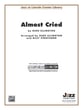 Almost Cried Jazz Ensemble sheet music cover